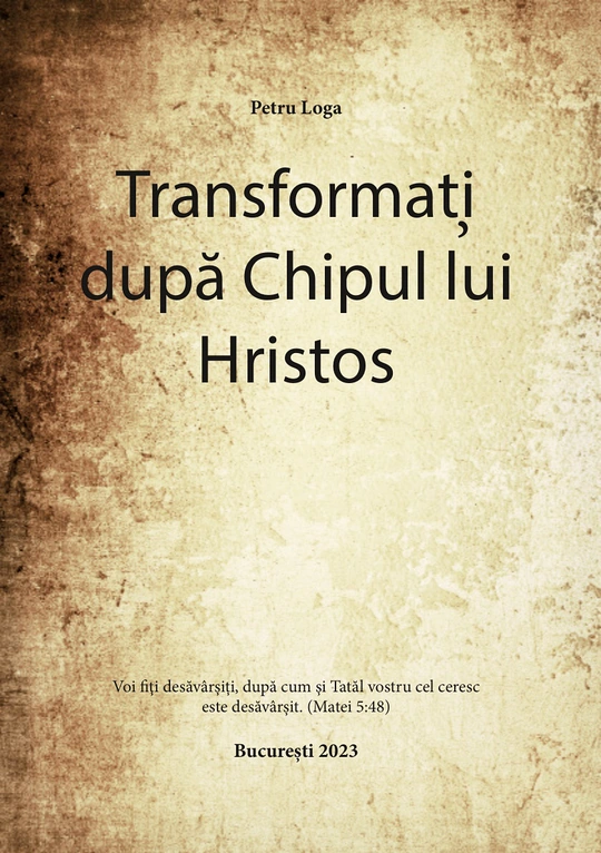 Transformați după chipul lui Hristos